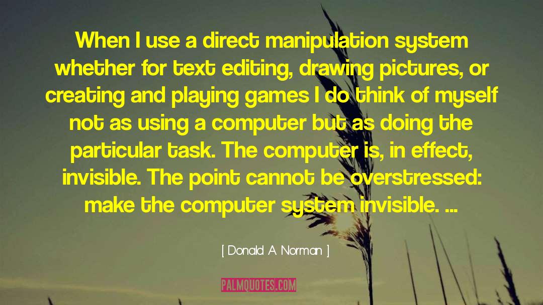 Playing Games quotes by Donald A. Norman