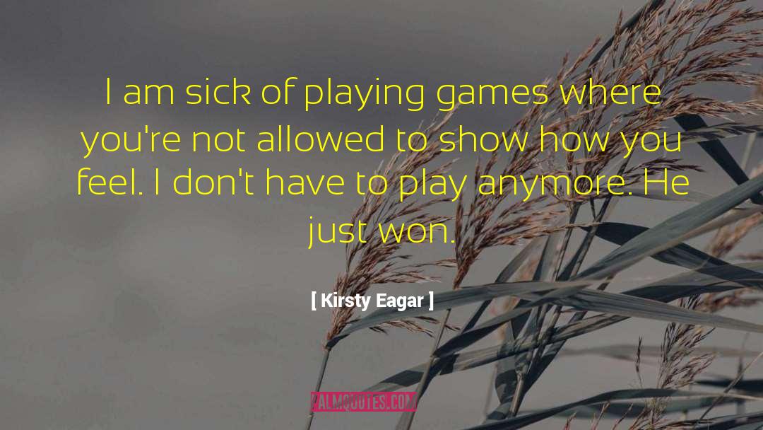 Playing Games quotes by Kirsty Eagar