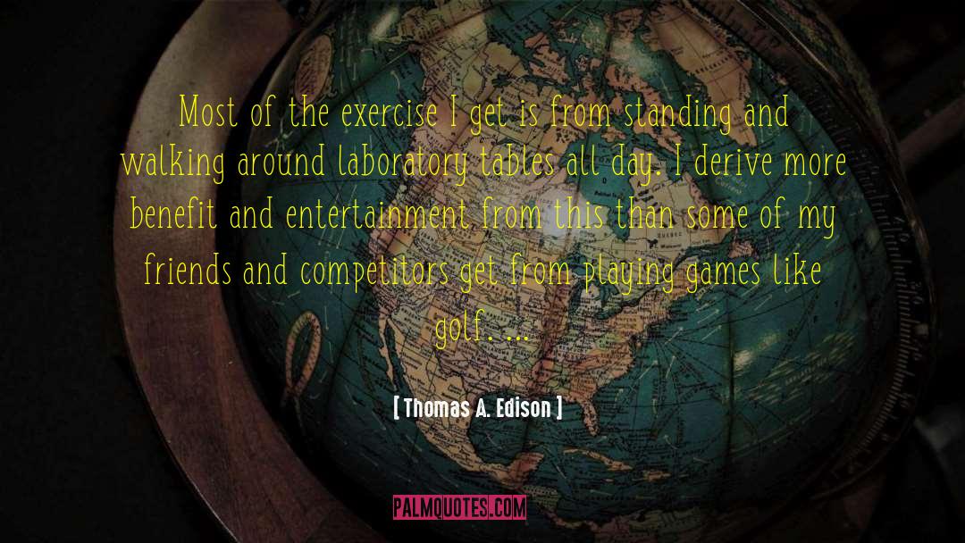 Playing Games quotes by Thomas A. Edison