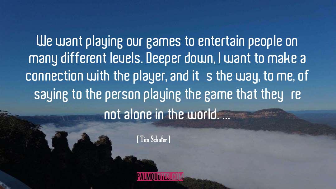 Playing Games quotes by Tim Schafer