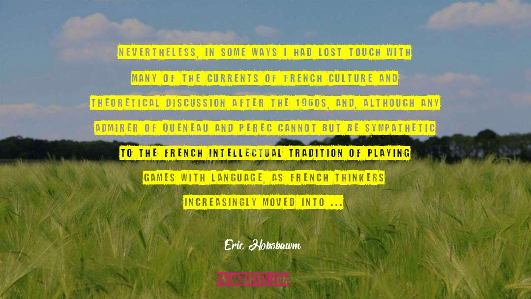 Playing Games quotes by Eric Hobsbawm