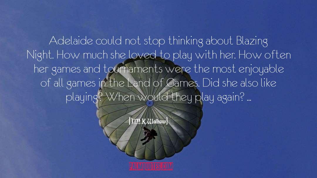 Playing Games Quotes quotes by J.M.K. Walkow