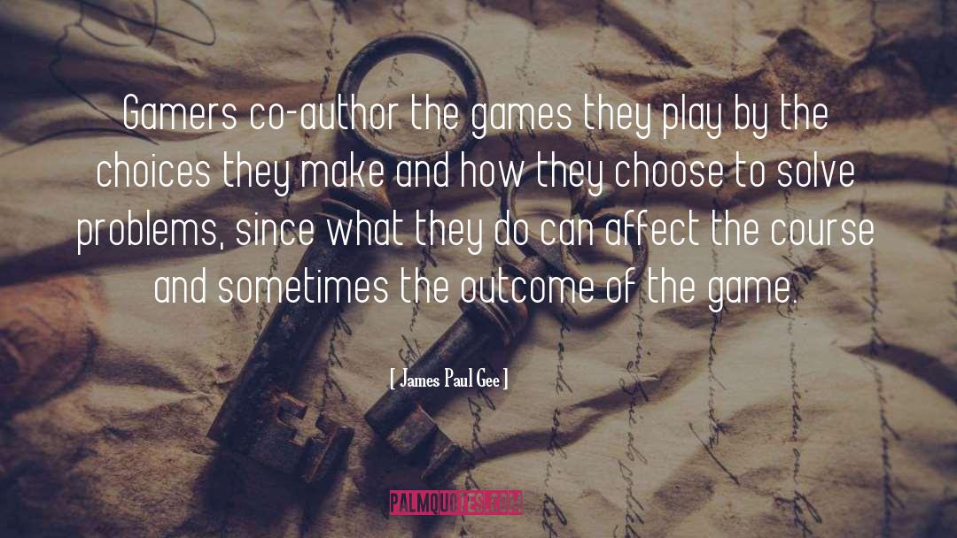 Playing Games Quotes quotes by James Paul Gee