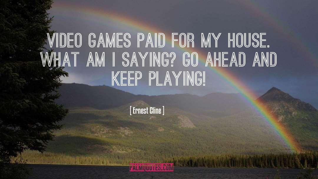Playing Games Quotes quotes by Ernest Cline