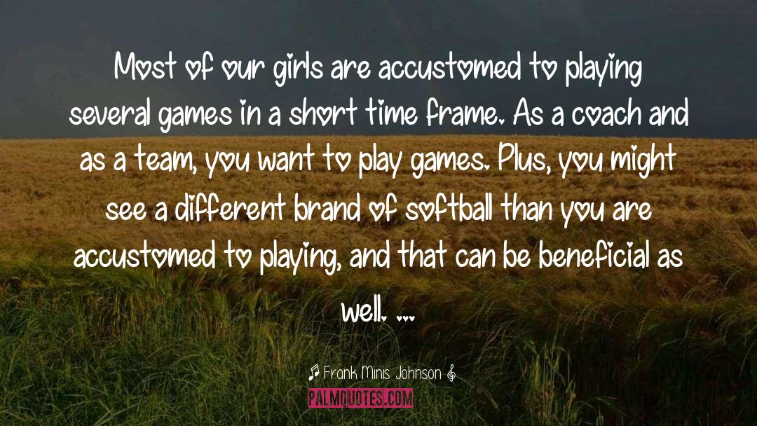 Playing Games Quotes quotes by Frank Minis Johnson