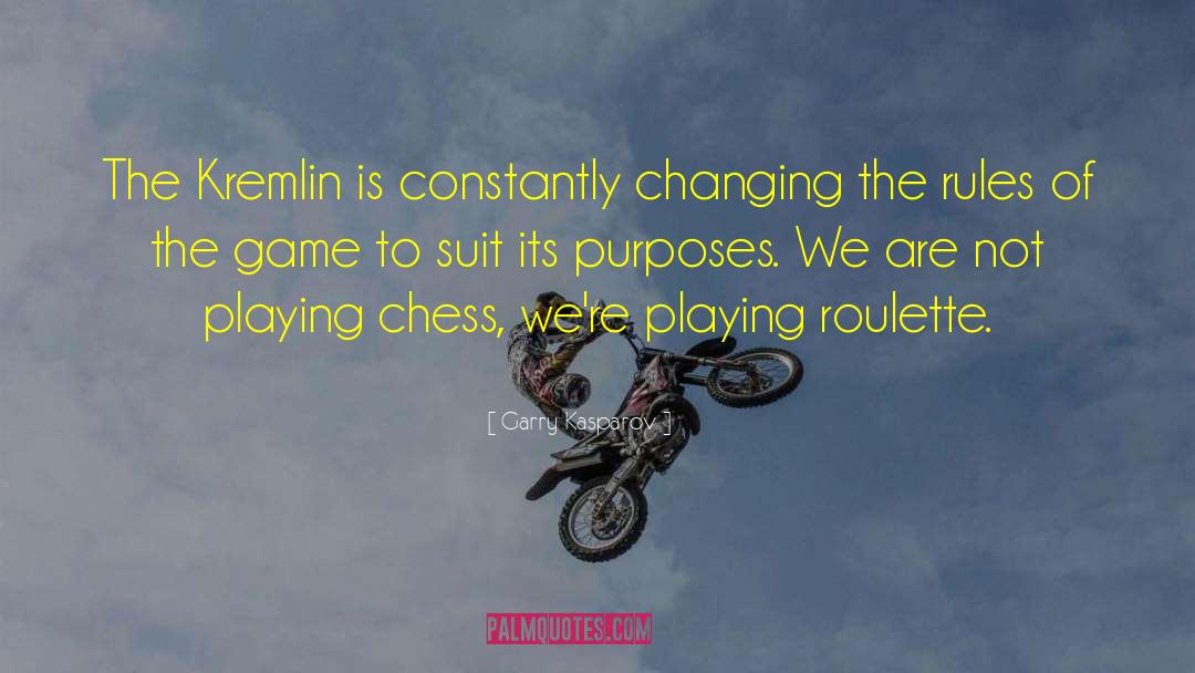 Playing Games Quotes quotes by Garry Kasparov