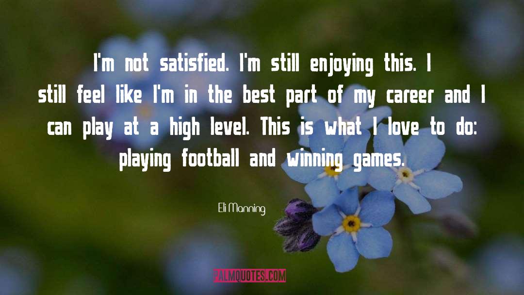 Playing Games Quotes quotes by Eli Manning