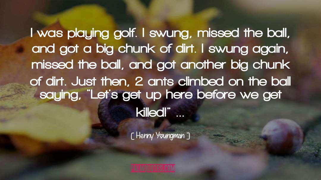 Playing Golf quotes by Henny Youngman