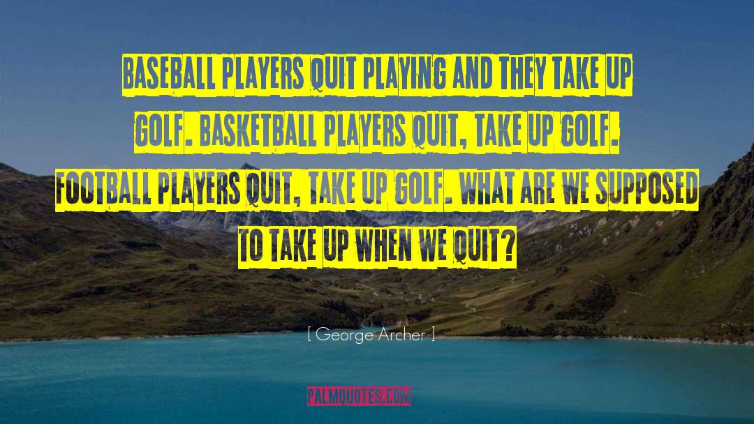 Playing Golf quotes by George Archer