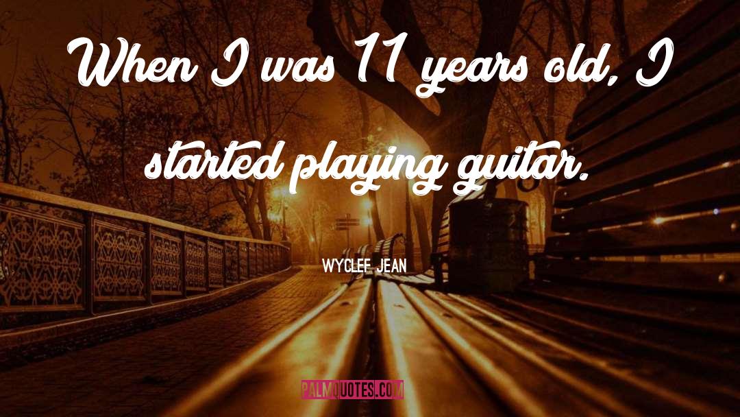 Playing Guitar quotes by Wyclef Jean