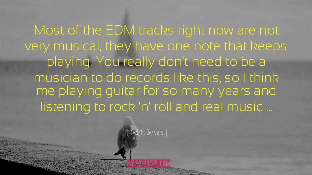 Playing Guitar quotes by Cedric Gervais