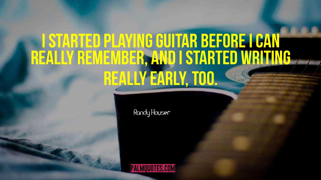 Playing Guitar quotes by Randy Houser