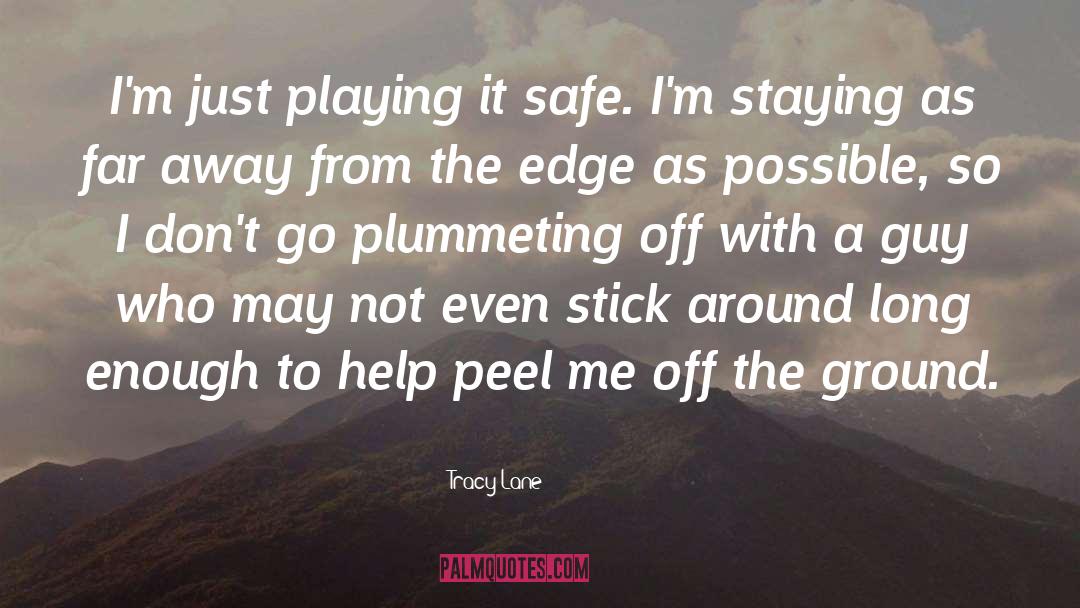 Playing It Safe quotes by Tracy Lane