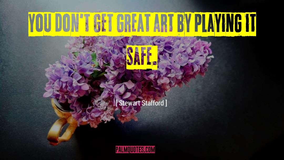 Playing It Safe quotes by Stewart Stafford