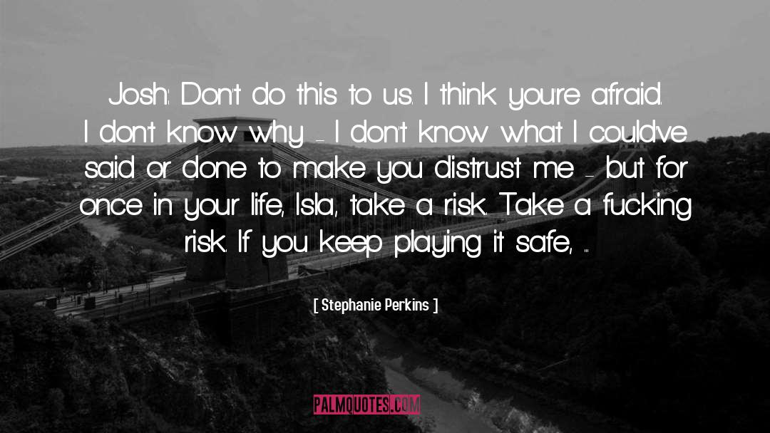 Playing It Safe quotes by Stephanie Perkins