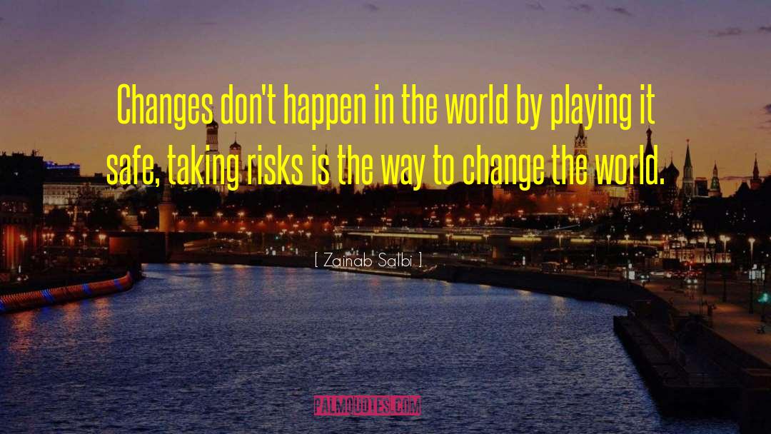 Playing It Safe quotes by Zainab Salbi