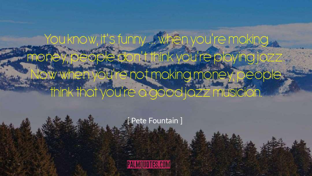 Playing Jazz quotes by Pete Fountain