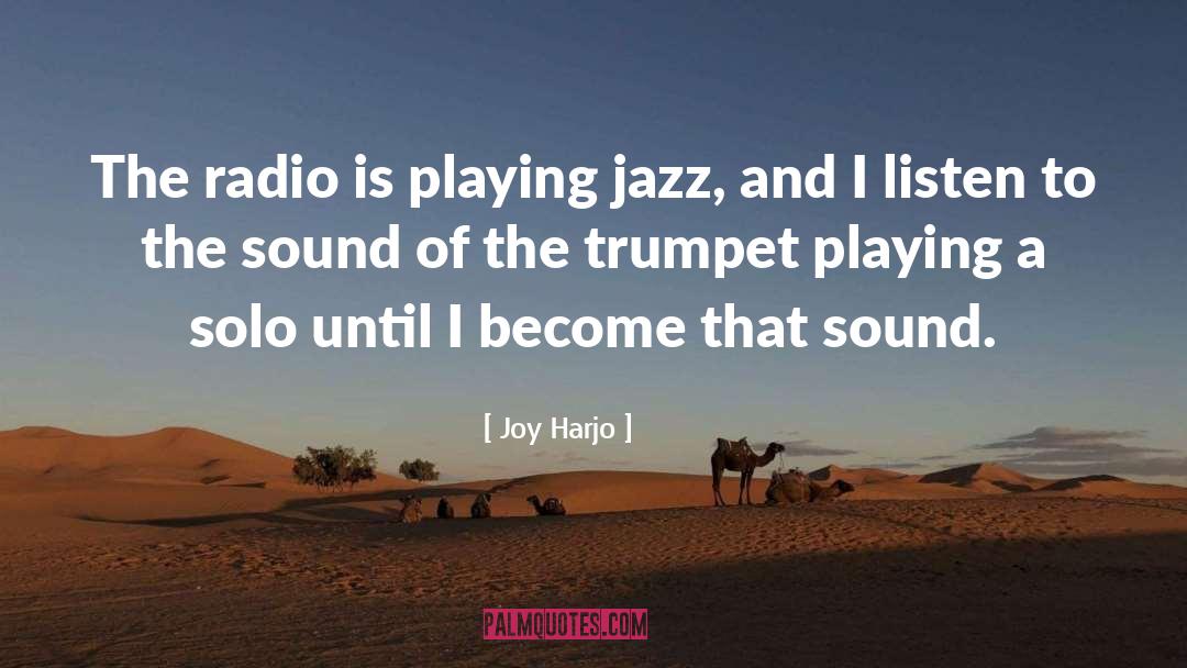 Playing Jazz quotes by Joy Harjo