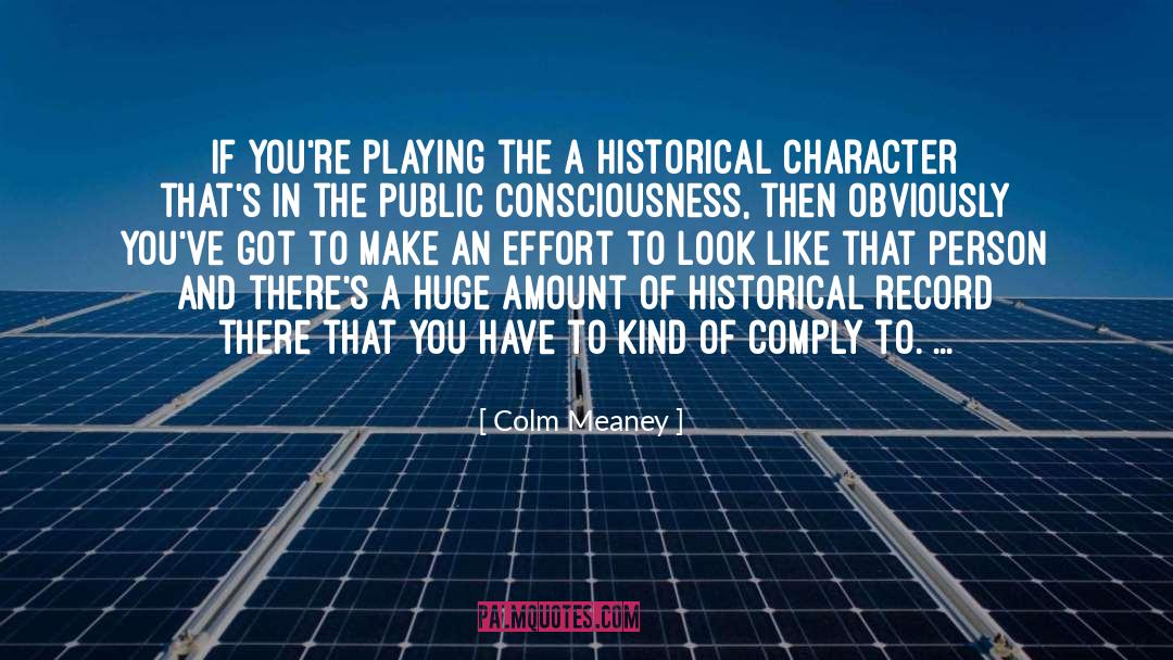 Playing Make Believe quotes by Colm Meaney