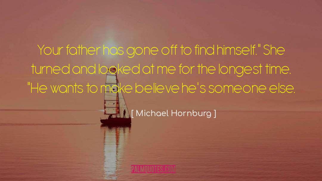 Playing Make Believe quotes by Michael Hornburg