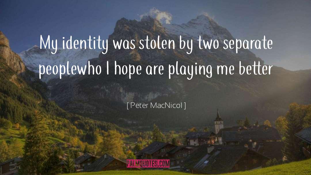 Playing Me quotes by Peter MacNicol