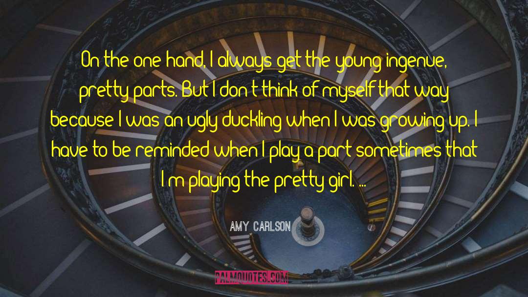 Playing Me quotes by Amy Carlson