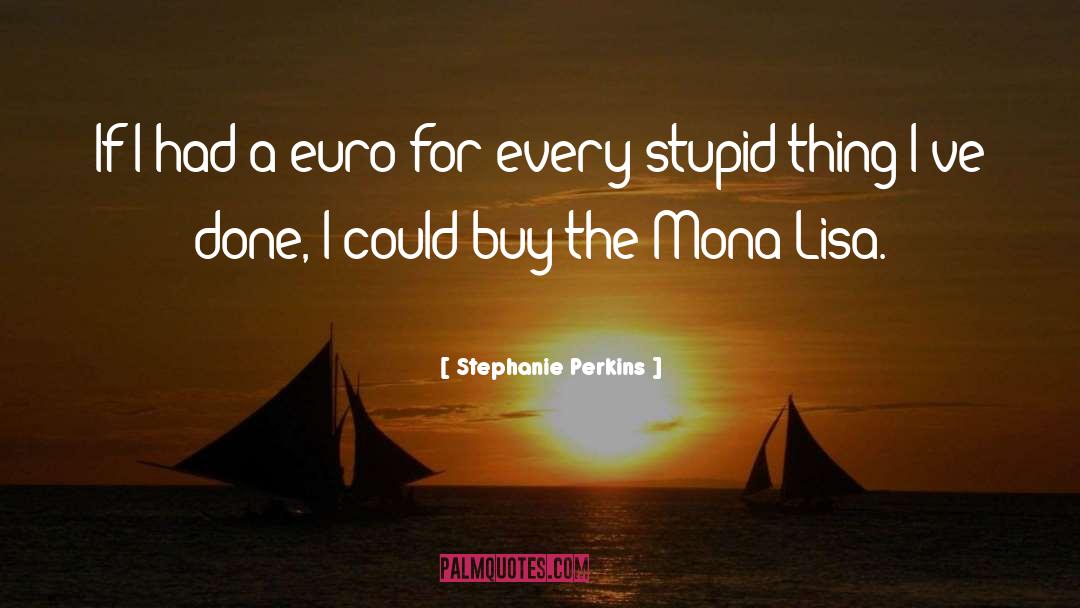 Playing Mona Lisa quotes by Stephanie Perkins