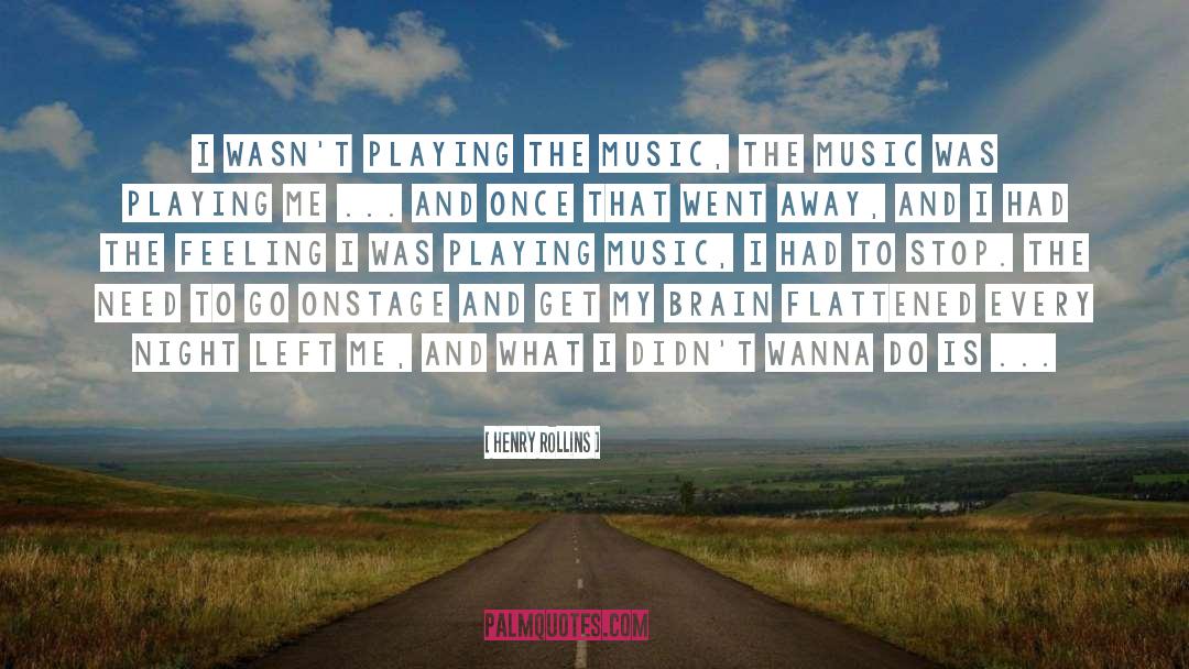 Playing Music quotes by Henry Rollins