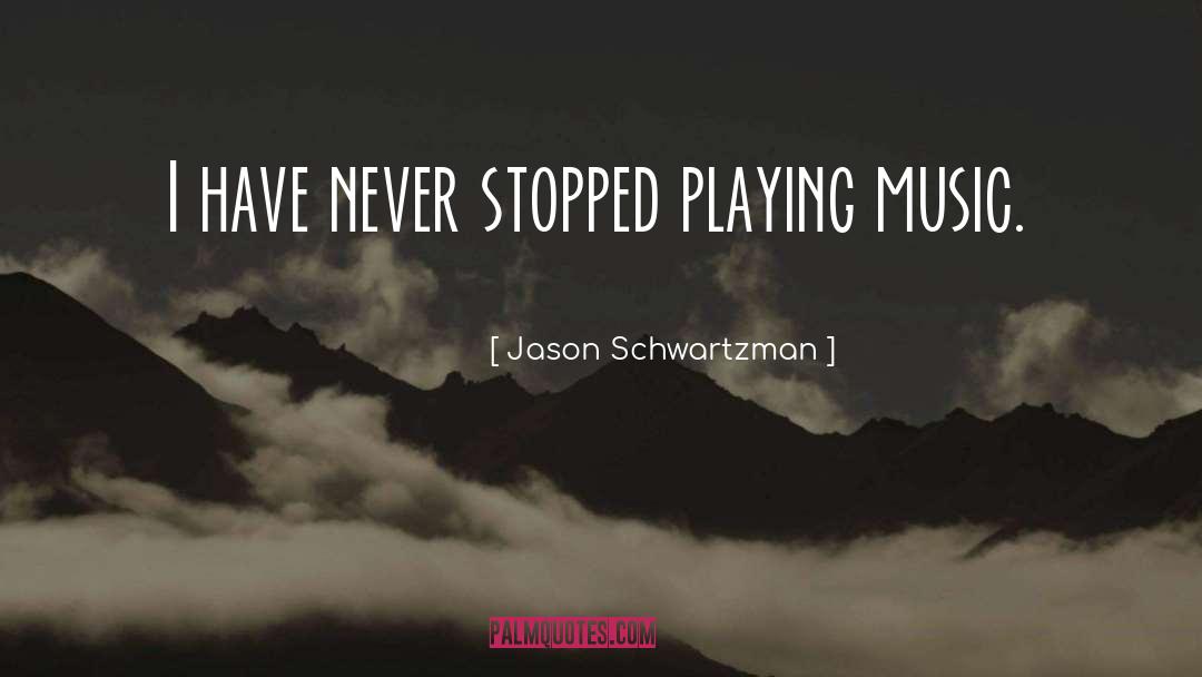 Playing Music quotes by Jason Schwartzman