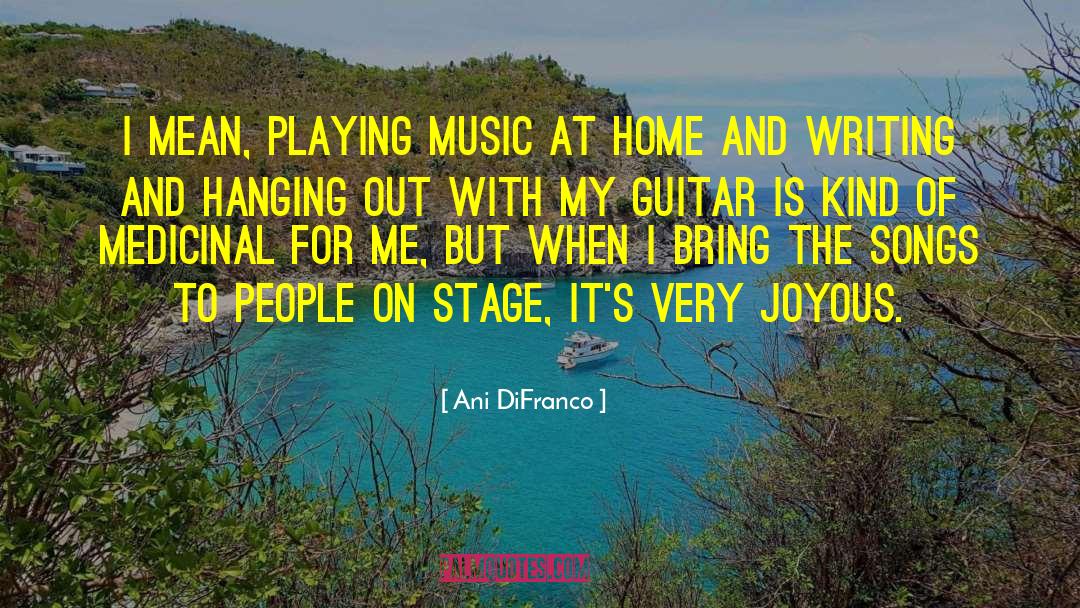 Playing Music quotes by Ani DiFranco