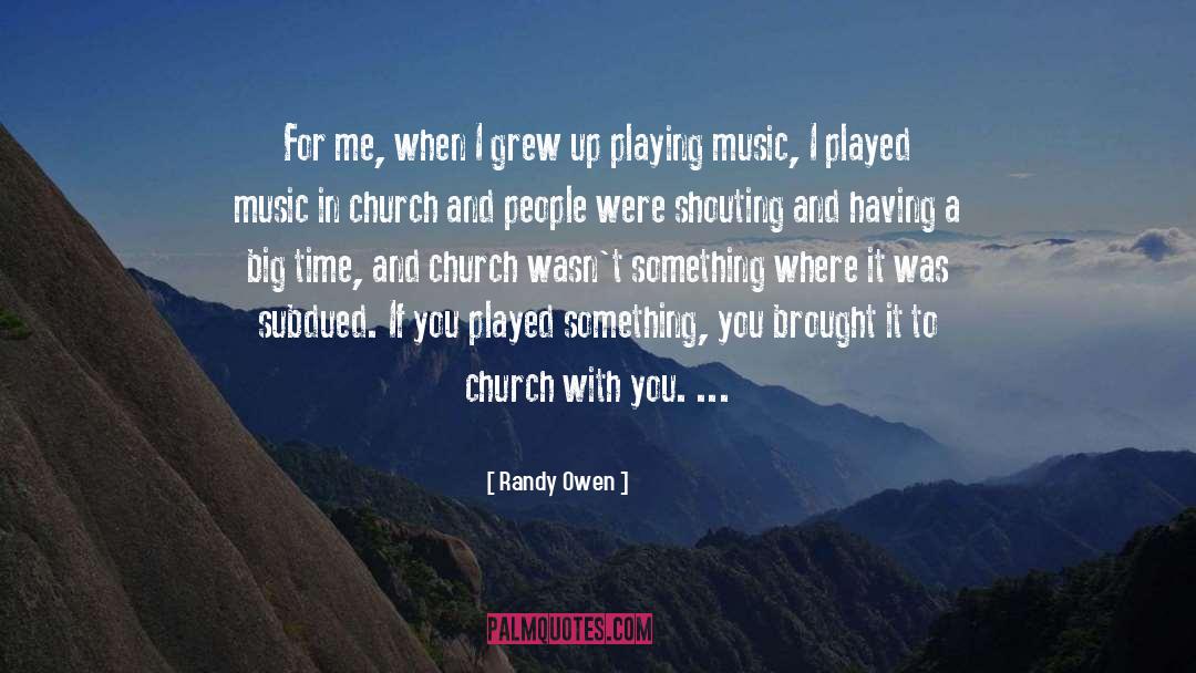 Playing Music quotes by Randy Owen