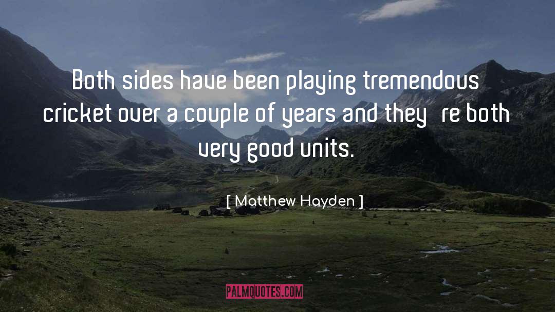 Playing Outdoors quotes by Matthew Hayden