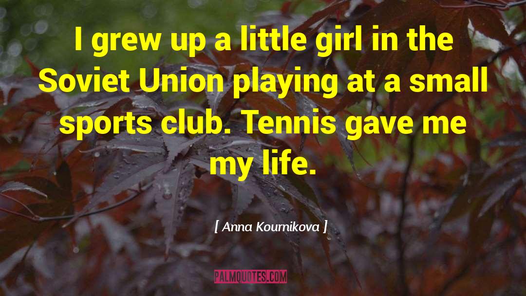 Playing Outside quotes by Anna Kournikova