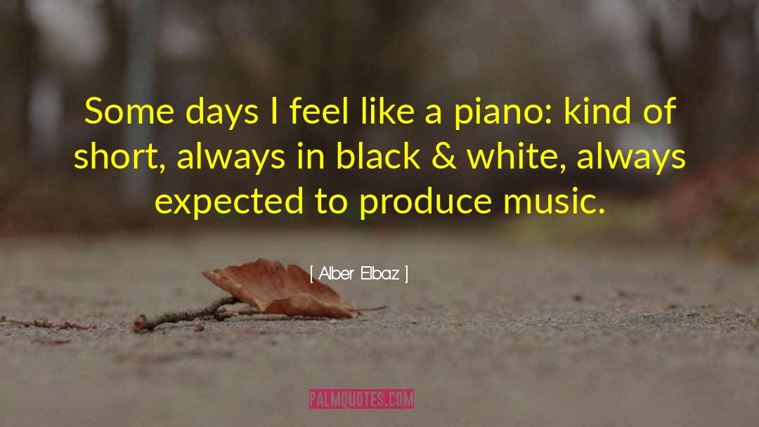 Playing Piano quotes by Alber Elbaz