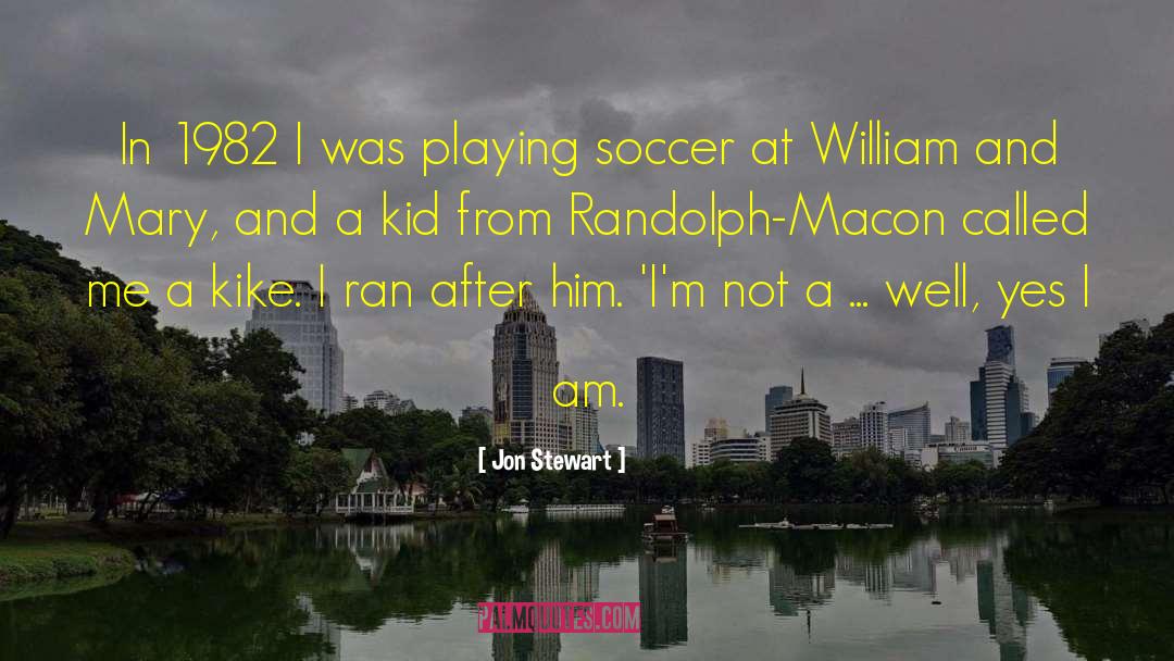 Playing Soccer quotes by Jon Stewart