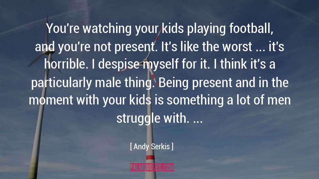 Playing Soccer quotes by Andy Serkis