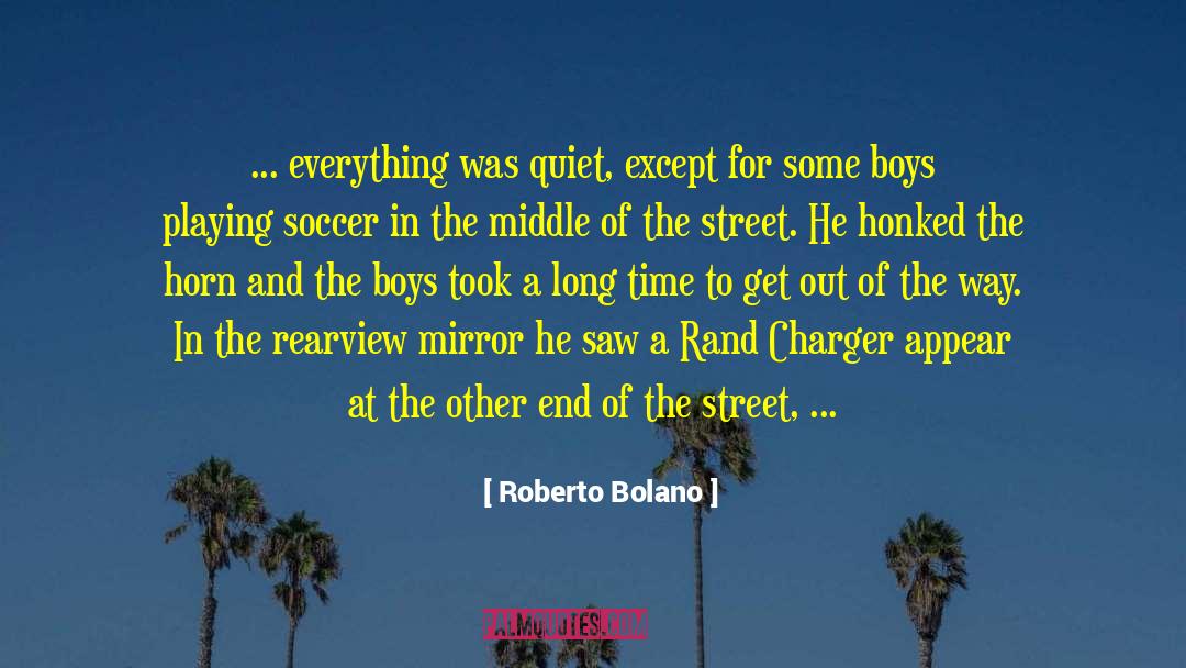 Playing Soccer quotes by Roberto Bolano