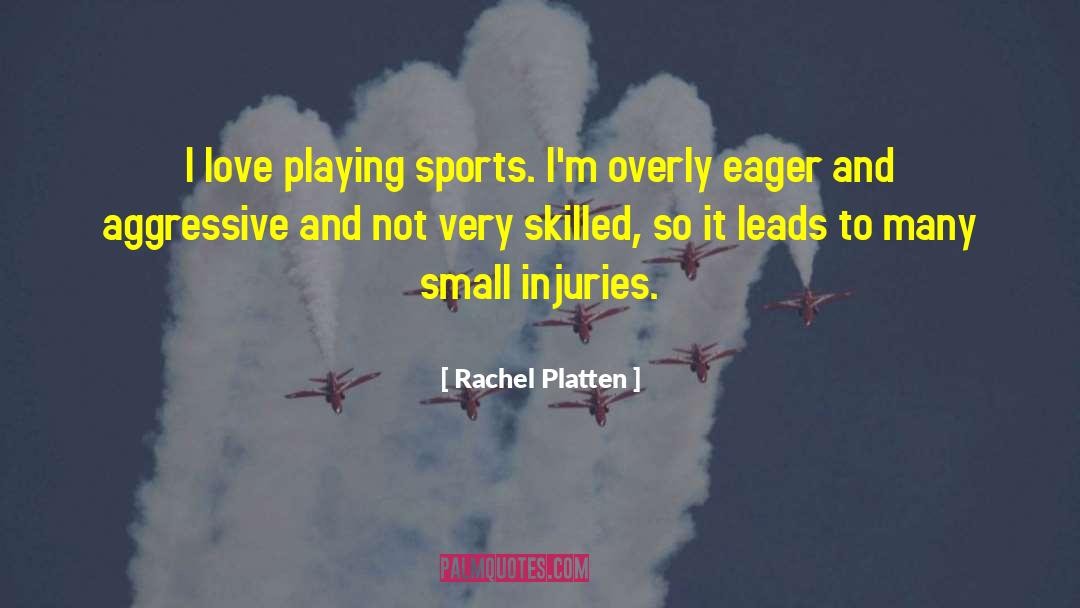 Playing Sports quotes by Rachel Platten
