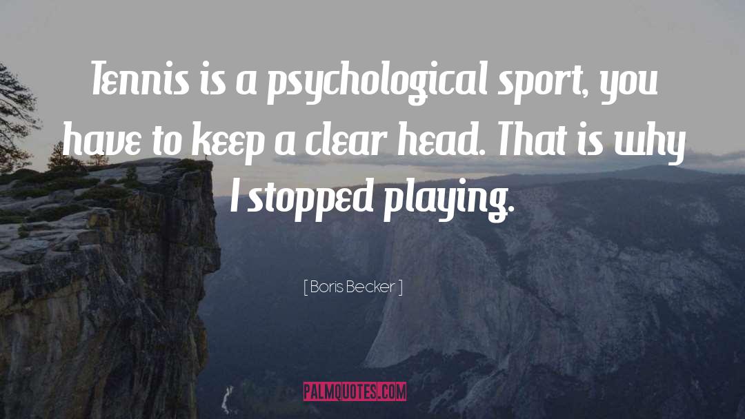 Playing Sports quotes by Boris Becker
