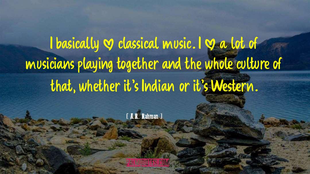 Playing Together quotes by A.R. Rahman