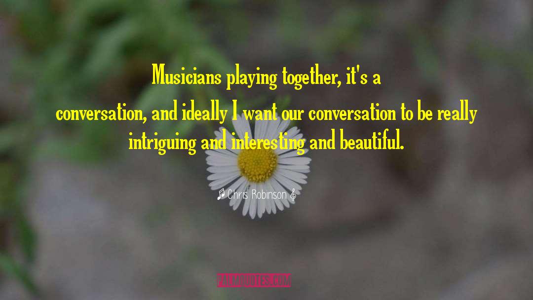 Playing Together quotes by Chris Robinson