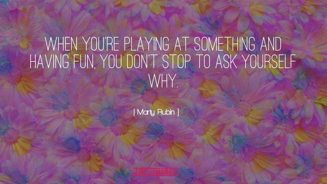 Playing Up quotes by Marty Rubin