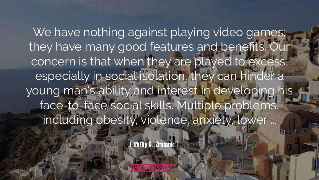 Playing Video Games quotes by Philip G. Zimbardo