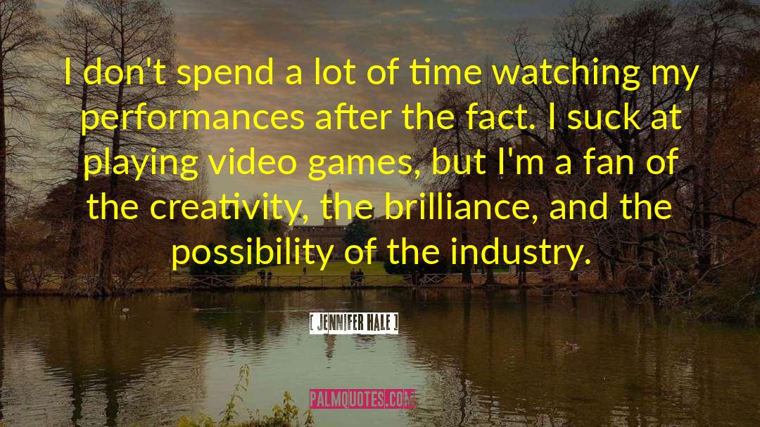 Playing Video Games quotes by Jennifer Hale