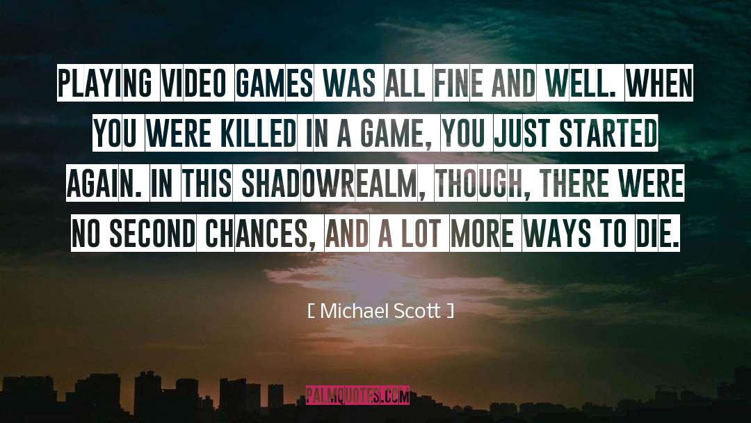 Playing Video Games quotes by Michael Scott