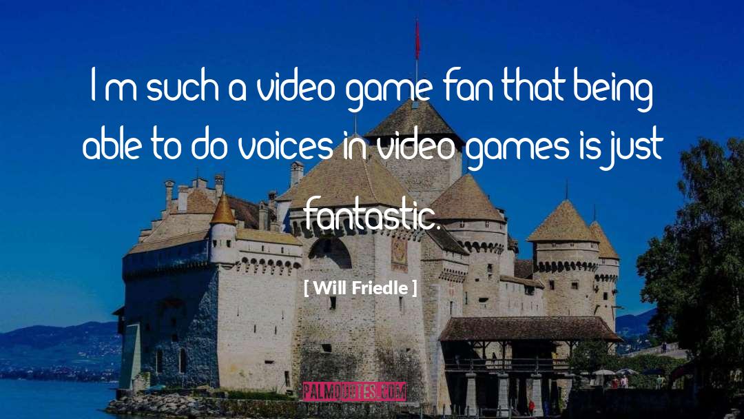 Playing Video Games quotes by Will Friedle