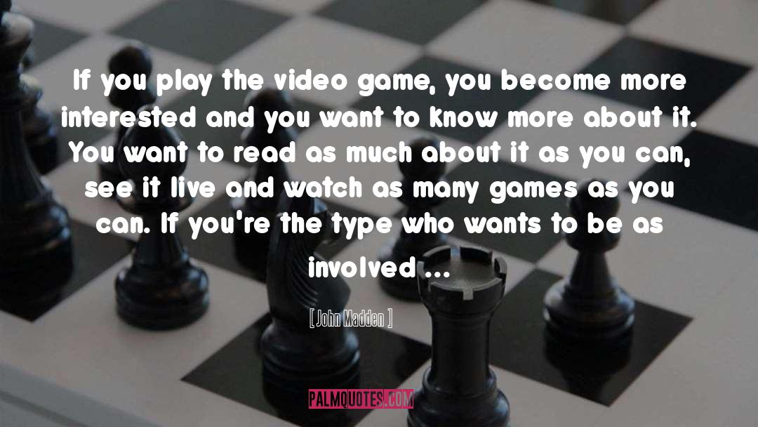 Playing Video Games quotes by John Madden