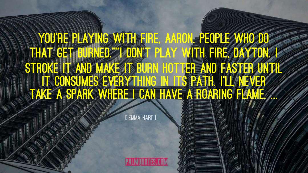 Playing With Fire quotes by Emma Hart