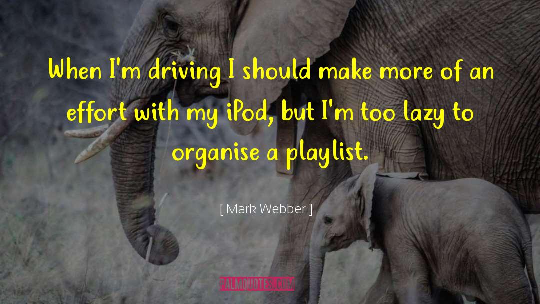 Playlist quotes by Mark Webber