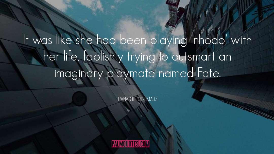 Playmate quotes by Panashe Chigumadzi